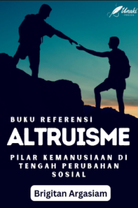 Image of Altruisme : Pilar Kemanusiaan di Tengah Perubahan Sosial