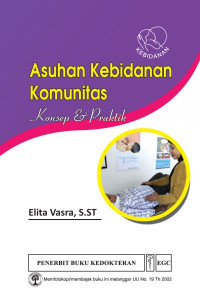Image of Asuhan Kebidanan Komunitas : Konsep dan Praktik