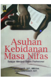 Image of Asuhan Kebidanan Masa Nifas : Belajar Menjadi Bidan Profesional