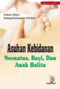 Image of Asuhan Kebidanan : Neonatus , Bayi, dan Anak Balita