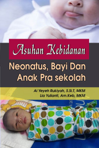 Image of Asuhan Kebidanan Neonatus, Bayi dan Anak Pra Sekolah