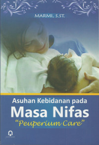 Image of Asuhan Kebidanan pada Masa Nifas : Peuperium Care