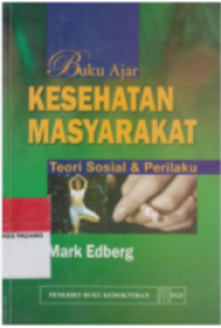 Image of Buku Ajar : Kesehatan Masyarakat : Teori Sosial & Perilaku