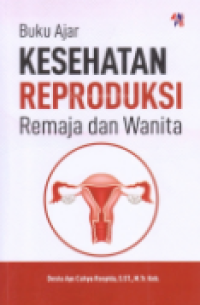 Image of Buku Ajar : Kesehatan Reproduksi Remaja dan Wanita