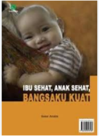 Image of Ibu Sehat, Anak Sehat, Bangsaku Kuat