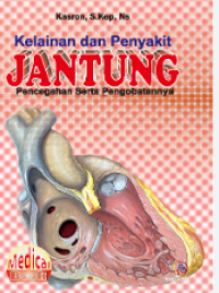 Image of Kelainan dan Penyakit Jantung : Pencegahan Serta Pengobatannya