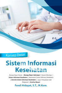 Image of Konsep Dasar : Sistem Informasi Kesehatan