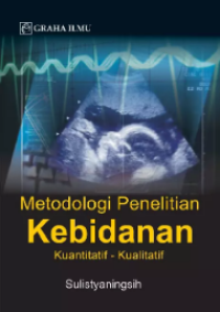 Image of Metode Penelilitian Kebidanan  Kuantitatif - Kualitatif