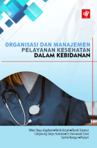 Image of Organisasi dan Manajemen Pelayanan Kesehatan Dalam Kebidanan