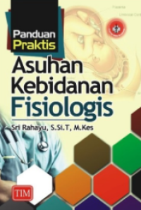 Image of Panduan Praktis : Asuhan Kebidanan Fisiologis