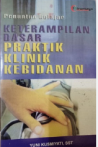 Image of Penuntun Belajar : Keterampilan Dasar Praktik Klinik Kebidanan