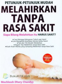 Image of Petunjuk Petunjuk Mudah : Melahirkan Tanpa Rasa Sakit