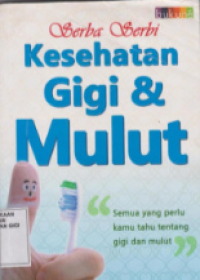 Image of Serba- Serbi Kesehatan Gigi dan Mulut